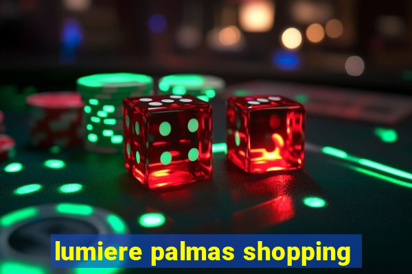 lumiere palmas shopping